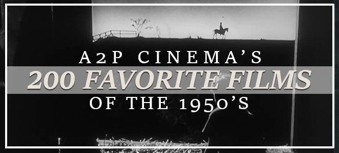 A2P Cinema's 200 Favorite Films of 1950s
