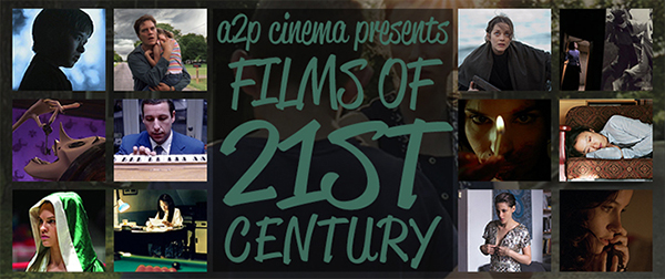 A2P Cinema's 200 Favorite Films of 21st Century